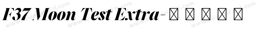 F37 Moon Test Extra字体转换